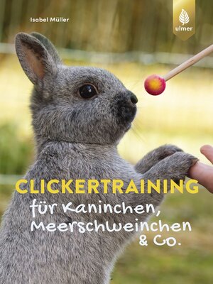 cover image of Clickertraining für Kaninchen, Meerschweinchen & Co.